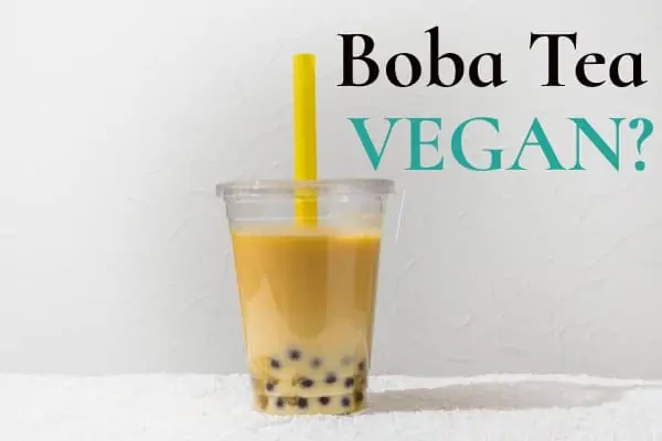 Is Bubble Tea Vegan?